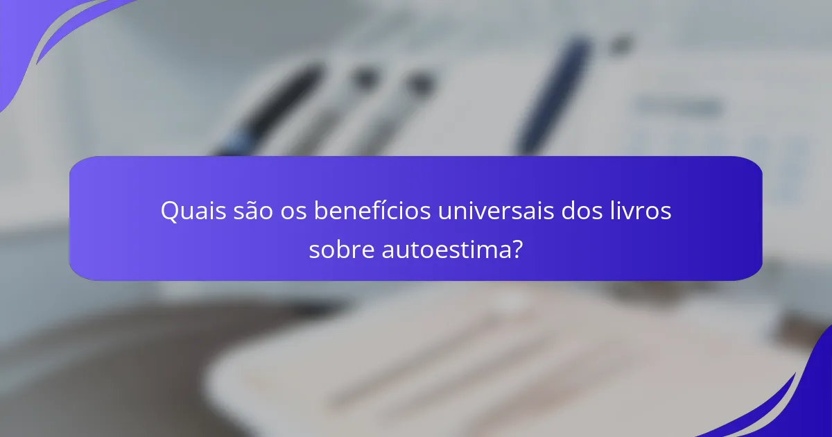 Quais são os benefícios universais dos livros sobre autoestima?