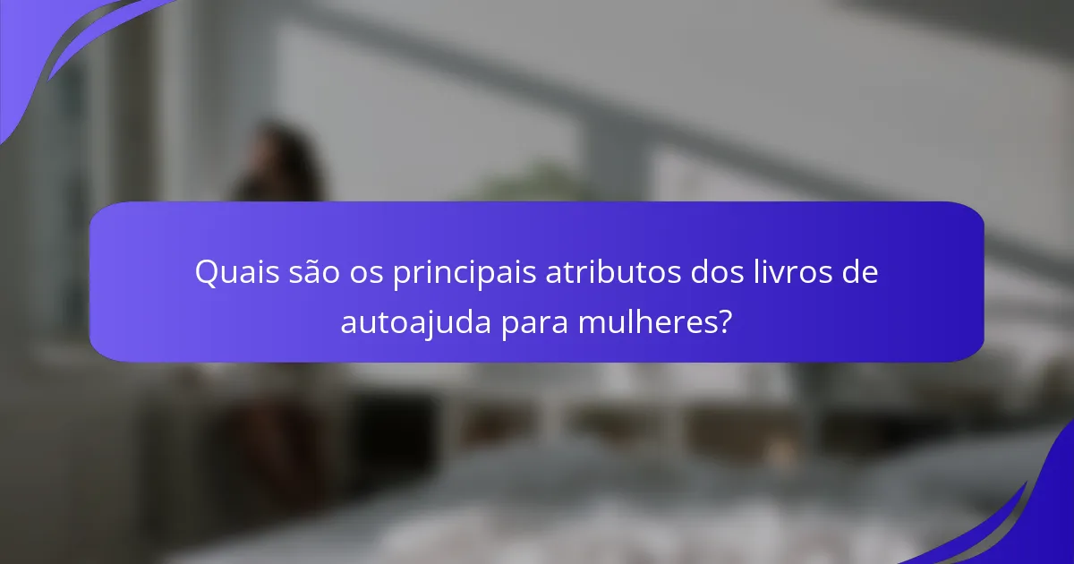 Quais são os principais atributos dos livros de autoajuda para mulheres?
