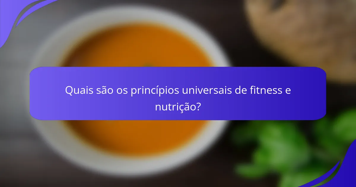 Quais são os princípios universais de fitness e nutrição?